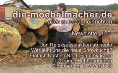 Newsletter 125:  Österliche Erscheinung, Jori-Relax-Aktion, grüne Küche und Ihre neue Showküche, TV-Versteck-Sideboard, Flammkuchen