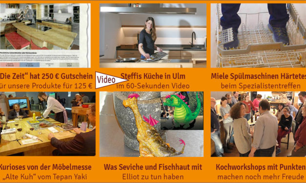 Newsletter 154: Schneidbrett-Gutschein in „Die Zeit“ – Steffis Küche in Ulm – Kurioses von der Möbelmesse – Fischhaut und Kochworkshop