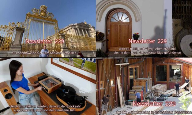 Newsletter 229: Schloss Versailles; Neuer Meister; Neue Haustür für Mühle; Bretterbericht 26, wer hilft beim Sägen; Hifi in Rüster; Barschrank; Kirschbaumwozi günstig; mit LINAK bei Team7