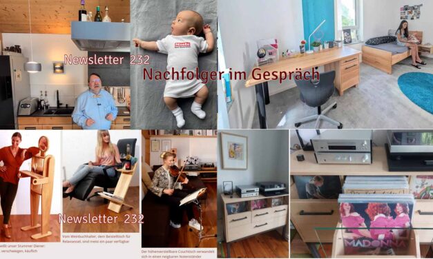 Newsletter 232: Gespräche über die Nachfolge; Wer nicht aufhören kann, mit dem ist nichts anzufangen; Plattenschrank in staubsicher; neue Sonderangebotsseiten; Schreibtische; Bettsysteme Sommeredition;